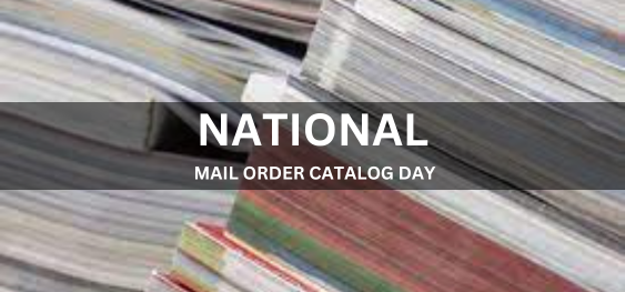 NATIONAL MAIL ORDER CATALOG DAY  [राष्ट्रीय मेल ऑर्डर कैटलॉग दिवस]